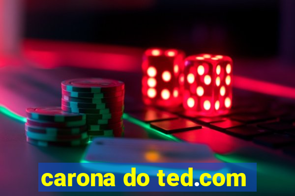 carona do ted.com